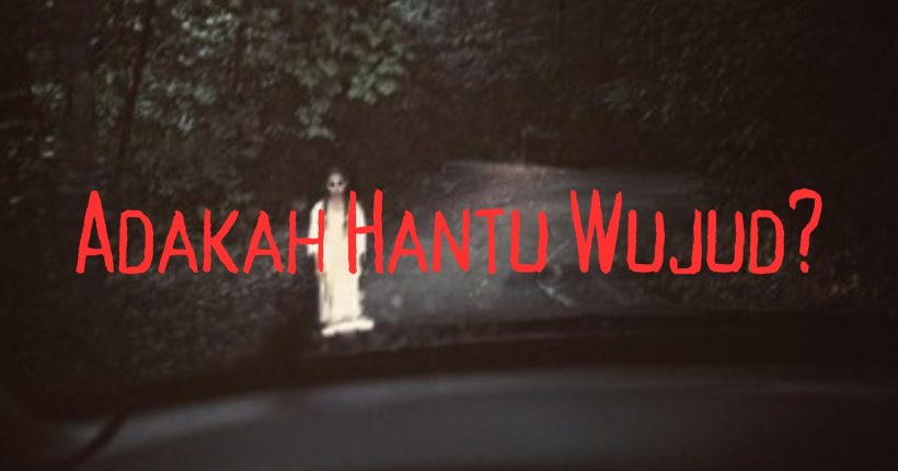 Adakah Hantu Wujud Dari Perspektif Islam