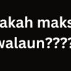 Apakah Maksud Walaun?