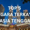 Apakah Ranking 5 Negara Terkaya Di Asia Tenggara?